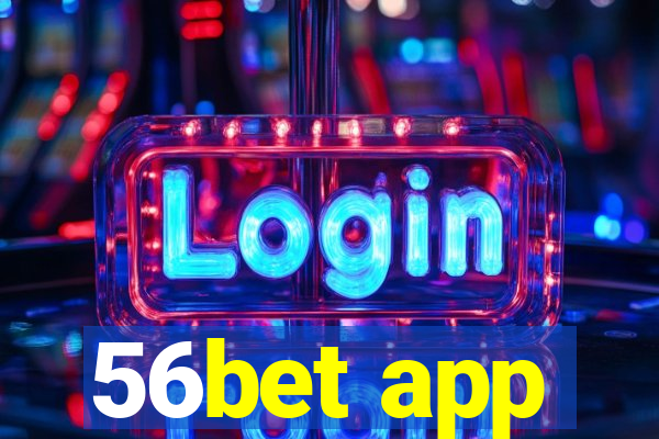 56bet app